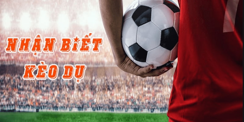 Kèo dụ Theo dõi biến động kèo theo thời gian thực